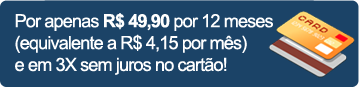 Por apenas R$ 49,90 ao ano (equivalente a R$ 4,15 por m&ecirc;s) e em 3X sem juros no cart&atilde;o!