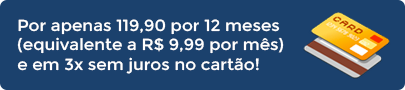 Por apenas R$ 119,90 ao ano (equivalente a R$ 9,99 por mês) e em 3X sem juros no cartão!